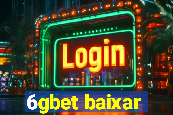 6gbet baixar